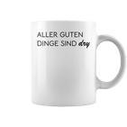 Aller Guten Dinge Sind Dry Alles Gute Ist Trocken Wie Wein Tassen