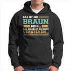 Das Ist Ein Braun Ding Kapuzenpullover