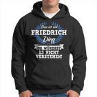 Das Ist Ein Friedrich Ding Du Würdest Es Nicht Understand Kapuzenpullover