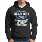 Das Ist Ein Ullrich Ding Du Würdest Es Nicht Understand Kapuzenpullover