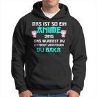 Das Ist So Ein Anime Ding Du Baka Kapuzenpullover