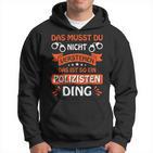 Das Ist So Ein Polizisten Ding Police Officer Police S Kapuzenpullover