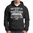 Das Musst Du Nichterstehen Das Ist So Ein Architekten Ding Kapuzenpullover