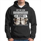 Dog Holder Sachen Ist So Ein Havanese Ding Havanese Kapuzenpullover