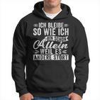 Ich Bleibibe So Wie Ich Bin Schon Allein Weil Es Andere Stört German Kapuzenpullover