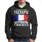 Ich Brauche Keine Therapie Ich Muss Nur Nach France Ger Kapuzenpullover