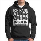 Ich Kann Alles Außer Insulin Produkieren Diabetic Kapuzenpullover