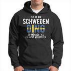 Ist So Ein Sweden Ding Sweden Kapuzenpullover