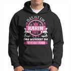 Karin Name First Name Day Das Ist Ein Karin Ding Kapuzenpullover