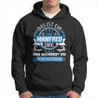 Manfred Name First Name Name Day Das Ist Ein Manfred Ding Kapuzenpullover