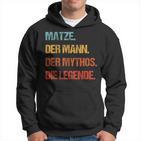 Matze Der Mann Der Mythos Die Legend First Name Kapuzenpullover