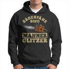 Sägespäne Sind Männer Glitter I Lumberjack Chainsaw Kapuzenpullover