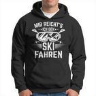 Skier Mir Reichts Ich Geh Skiing Winter Sports Kapuzenpullover