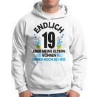 Endlich 19 Aber Meine Eltern Wohnen Noch Bei Mir Kapuzenpullover