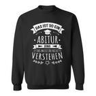 Abitur Prüfung Abi Bestanden Das Ist So Ein Abitur Ding Sweatshirt