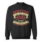 Achtung Es Ist Ein Maier Ding Nachname Namensschild Sweatshirt