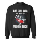 Aus Dem Weg Ich Muss Zu Meiner Pond Koi Carp Garden Pond Sweatshirt