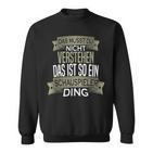 Beruf Ist So Ein Ding Schausteller Sweatshirt