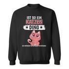 For Cats 'Ist So Ein Katzen' Sweatshirt