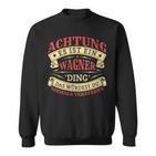 Damen Achtung Es Ist Ein Wagner Ding Nachname Namensschild Mit-Ausschnitt Sweatshirt