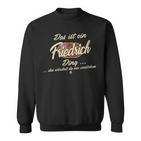 Damen Das Ist Ein Friedrich Ding Lustiges Familie Friedrich Mit-Ausschnitt Sweatshirt