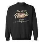 Damen Das Ist Ein Friedrichs Ding Lustiges Familie Friedrichs Mit-Ausschnitt Sweatshirt