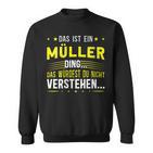 Damen Das Ist Ein Müller Ding Spruch Für Familie Müller Mit-Ausschnitt Sweatshirt