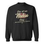 Damen Das Ist Ein Neuhaus Ding Lustiges Familie Neuhaus Mit-Ausschnitt Sweatshirt