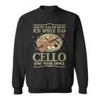 Damen Das Ist Was Ich Mach Ich Spiele Das Cello Und Weiss Dinge Mit-Ausschnitt Sweatshirt