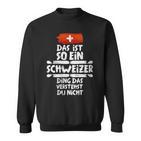 Damen Das Ist So Ein Schweizer Ding Dasersteht Du Nicht Mit-Ausschnitt Sweatshirt