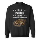 Damen Ist So Ein Python Ding Lustiger Spruch Pythons Mit-Ausschnitt Sweatshirt