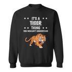 Damen Ist So Ein Tiger Ding Lustiger Spruch Tiger Mit-Ausschnitt Sweatshirt