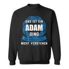 Das Ist Ein Adam Ding First Name S Sweatshirt