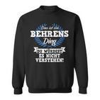 Das Ist Ein Behrens Ding Du Würdest Es Nicht Understand Sweatshirt