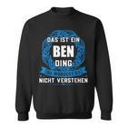 Das Ist Ein Ben Ding First Name Sweatshirt