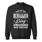 Das Ist Ein Benjamin Ding Du Würdest Es Nichterstehen Sweatshirt