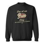 Das Ist Ein Bruns Ding It's A Bruns Ding Sweatshirt