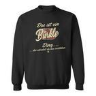 Das Ist Ein Bürkle Ding Lustiges Familie Bürkle Sweatshirt