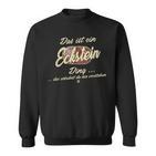 Das Ist Ein Eckstein Ding Sweatshirt