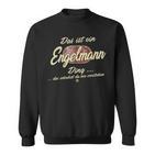 Das Ist Ein Engelmann Ding Sweatshirt