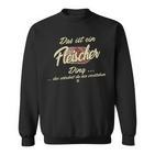 Das Ist Ein Fleischer Ding Lustiges Familie Fleischer Sweatshirt