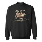 Das Ist Ein Gärtner Ding Lustiges Familie Gärtner Sweatshirt