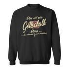 Das Ist Ein Gottschalk Ding Sweatshirt