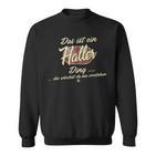 Das Ist Ein Haller Ding Lustiges Familie Haller Sweatshirt