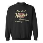 Das Ist Ein Hammer Ding It's A Hammer Ding Sweatshirt