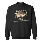 Das Ist Ein Hampel Ding Sweatshirt