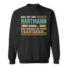 Das Ist Ein Hartmann Ding Das Ist Ein Hartmann Ding Sweatshirt