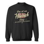 Das Ist Ein Heidrich Ding Family Heidrich Sweatshirt