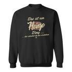 Das Ist Ein Heinze Ding It's A Heinze Ding Family Sweatshirt