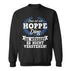 Das Ist Ein Hoppe Ding Du Würdest Es Nichterstand Sweatshirt